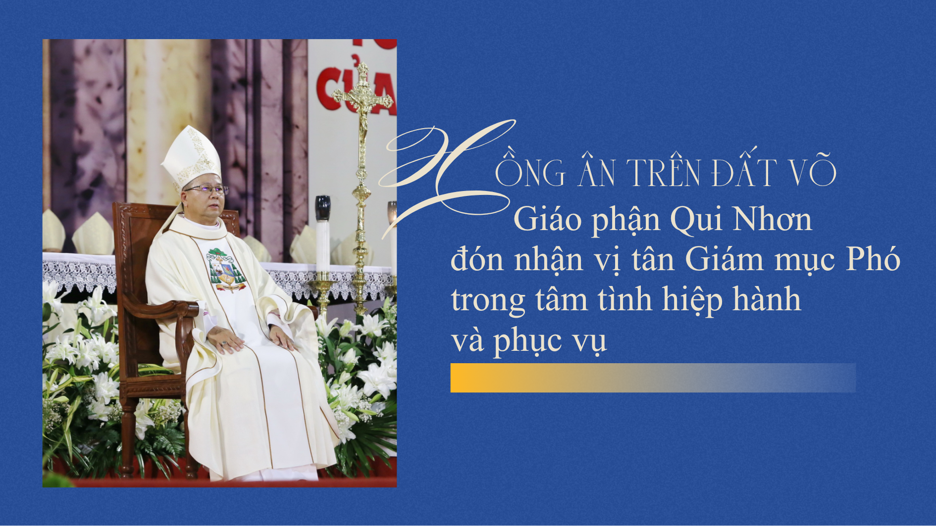 Hồng ân trên đất võ: Giáo phận Qui Nhơn đón nhận vị tân Giám mục Phó trong tâm tình hiệp hành và phục vụ